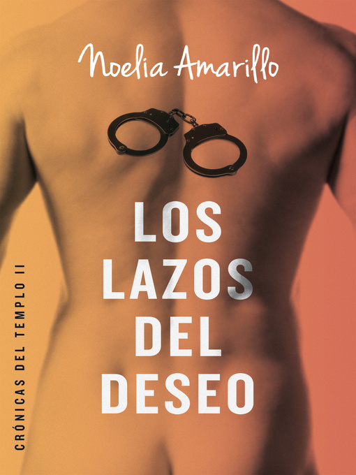 Title details for Los lazos del deseo by Noelia Amarillo - Available